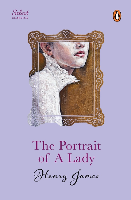 Penguin Select Classics: The Portrait of A Lady - Penguin Random