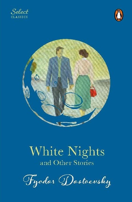 Penguin Select Classics: White Nights and Other Stories